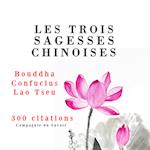 Les trois sagesses chinoises : Confucius, Lao Tseu, Bouddha