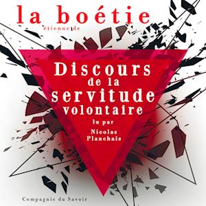 Discours de la servitude volontaire, Etienne de la Boetie