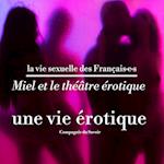 Miel et le théâtre érotique, une vie érotique