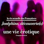 Joséphine, découverte(s), une vie érotique