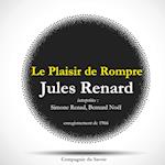 Le Plaisir de Rompre, une pièce de Jules Renard