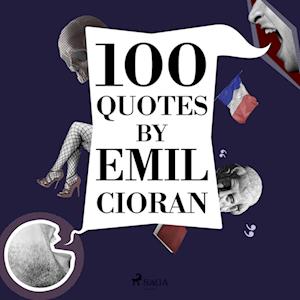 100 Quotes by Emil Cioran