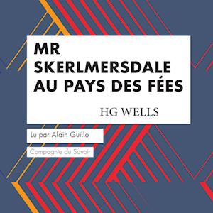 Mr Skelmersdale au Pays des Fées