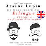 Arsène Lupin, gentleman cambrioleur, édition bilingue francais-anglais : 10 histoires en français, 5 histoires en anglais