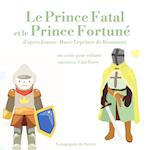 Le Prince Fatal et le Prince fortuné