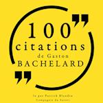 100 citations Gaston Bachelard