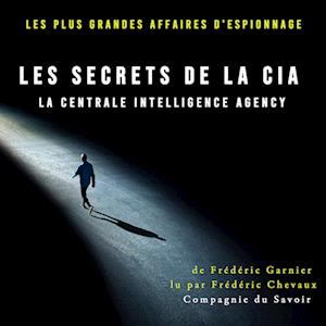 Les Secrets de la CIA, la Centrale Intelligence Agency