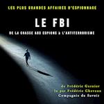 Le FBI de la chasse aux espions à l'antiterrorisme