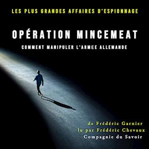 Opération Mincemeat, comment manipuler l'armée allemande