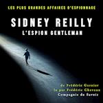 Sidney Reilly, l'espion gentleman