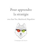 300 citations pour apprendre la stratégie avec Sun Tzu, Machiavel, Napoléon