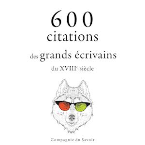 600 citations des grands écrivains du XVIIIe siècle