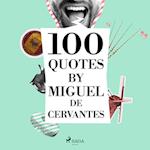 100 Quotes by Miguel de Cervantes