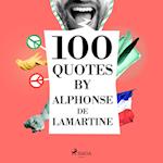 100 Quotes by Alphonse de Lamartine