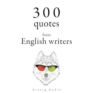 300 Quotes from English Writers