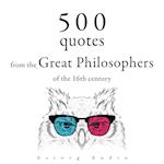 500 Quotations from the Great Philosophers of the 16th Century