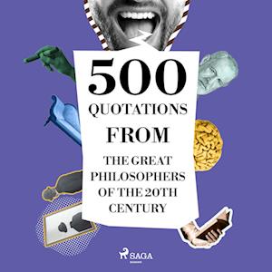 500 Quotations from the Great Philosophers of the 20th Century