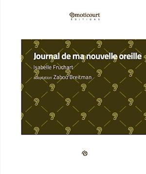 Journal de ma nouvelle oreille