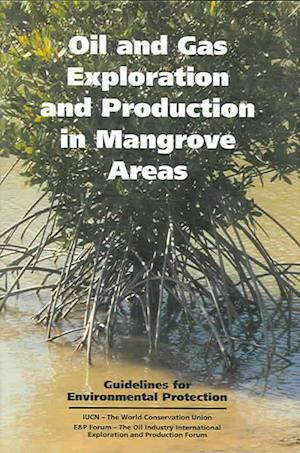 Oil and Gas Exploration and Production in Mangrove Areas