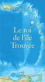 Le roi de l''île Trouvée