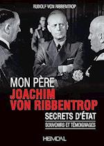 Mon peRe, Joachim Von Ribbentrop