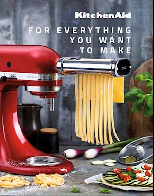 Kollektive bestyrelse brændt Få Kitchen Aid - For everything you want to make af Kitchen Aid som  Hardback bog på engelsk - 9782841239672