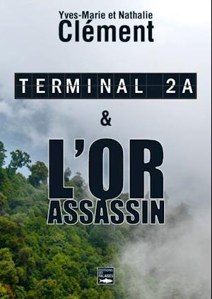 Terminal 2A - L''Or assassin