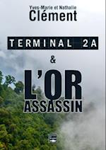 Terminal 2A - L''Or assassin