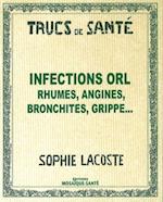 Infections ORL  Rhumes, angines, bronchites, grippe...