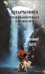 Rhapsodies pour remonter les cataractes