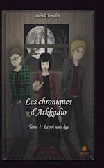 Les chroniques d'Arkadio - Tome 1