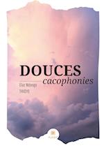Douces cacophonies