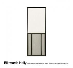 Ellsworth Kelly: Catalogue Raisonne of Paintings and Sculpture