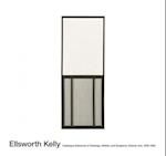 Ellsworth Kelly: Catalogue Raisonné of Paintings and Sculpture