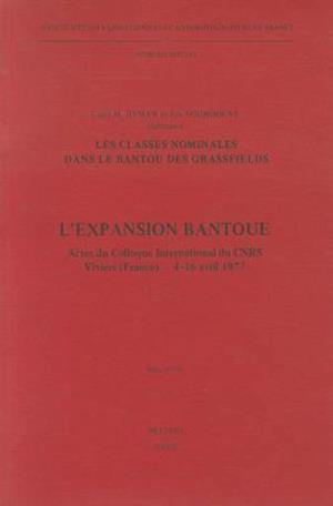 L'Expansion Bantoue. Actes Du Colloque International Du Cnrs, Viviers (France), 4-16 Avril 1977