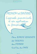 Pronom Et Syntaxe. L'Approche Pronominale Et Son Application Au Francais