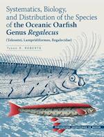 Systematics, Biology, and Distribution of the Species of the Oceanic Oarfish Genus Regalecus (Teleostei, Lampridiformes, Regalecidae)