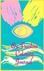 On Freedom Coloring Journal.Free your mind with this writing journal,a stunning piece of art that is meant to make you relax and reflex on freedom. 