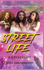 Street Life Exposed!!! (Women's Version)