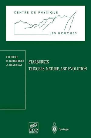 Starbursts Triggers, Nature, and Evolution