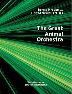 Bernie Krause and United Visual Artists, The Great Animal Orchestra