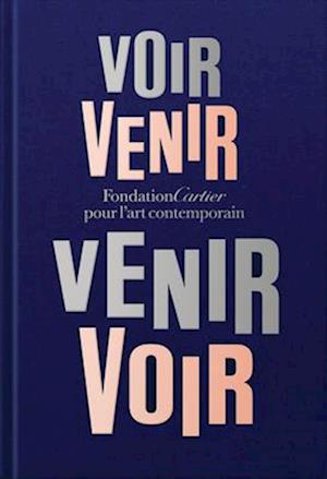 Fondation Cartier pour l'art contemporain: Voir Venir, Venir Voir