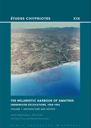 Hellenistic Harbour of Amathus. Underwater Excavations, 1984-1986. Volume 1