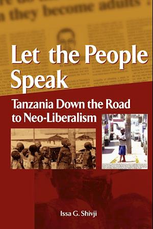 Let the People Speak. Tanzania Down the Road to Neo-Liberalism