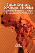 Gender, Sport and Development in Africa. Cross-cultural Perspectives on Patterns of Representations and Marginalization