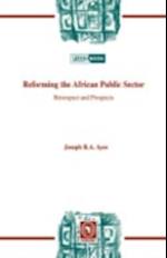 Reforming the African Public Sector. Retrospect and Prospects