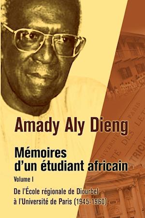 M Moires D'Un Tudiant Africain. Volume I