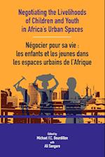 Negotiating the Livelihoods of Children and Youth in Africa's Urban Spaces