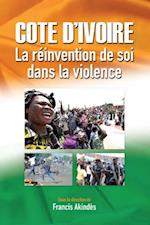 Cote d,Ivoire: La reinvention de soi dans la violence