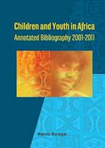 Children and Youth in Africa. Annotated Bibliography 2001-2011